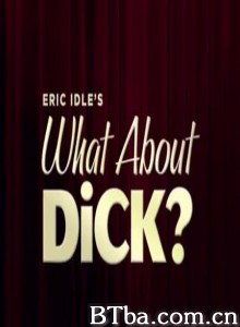 WhatAboutDick? (2012)  BT磁力 迅雷网盘下载