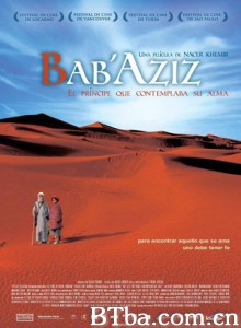 新天方夜谭之失魂王子 Bab'Aziz - The Prince That Contemplated His Soul Bab'Aziz: Le prince qui contemplait son âme (2006)  BT磁力 迅雷网盘下载