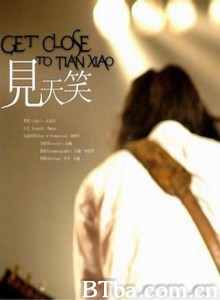 见天笑 Get close to Tian Xiao (2009)  BT磁力 迅雷网盘下载