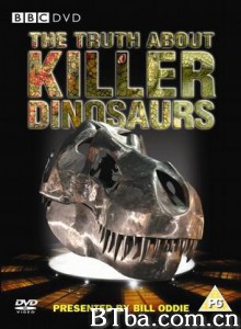 恐龙系列之杀手真面目 BBC The Truth About Killer Dinosaurs (2005)  BT磁力 迅雷网盘下载