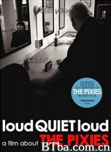 loudQUIETloud:AFilmAboutthePixies (2006)  BT磁力 迅雷网盘下载