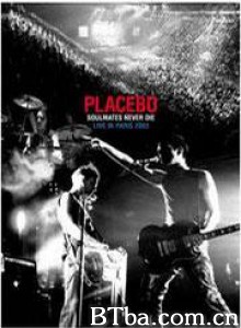 SoulmatesNeverDie:PlaceboLiveinParis2003-720p|1080p高清bt种子下载
