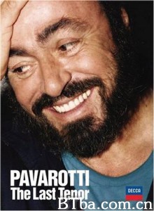 Pavarotti-TheLastTenor 纪录片《帕瓦罗蒂－终极男高音》 (2004)  BT磁力 迅雷网盘下载