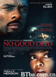 危险行为 No Good Deed (2014) 1080P/720P BT磁力 迅雷网盘下载