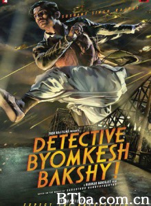 神探巴克希 皇家孟加拉侦探 Detective Byomkesh Bakshy (2015) 1080P/720P BT磁力 迅雷网盘下载