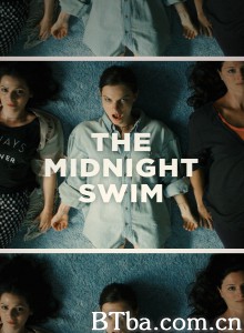午夜游​​泳 The Midnight Swim (2015) 1080P BT磁力 迅雷网盘下载