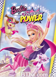 芭比之公主的力量 Barbie in Princess Power (2015) 720P BT磁力 迅雷网盘下载