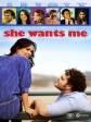 她要我了/She Wants Me