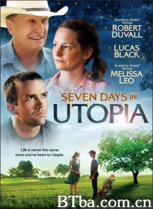 七日乌托邦 Seven Days in Utopia (2011) 1080P BT磁力 迅雷网盘下载