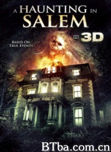 萨利姆鬼屋事件 闹鬼的萨利姆 A Haunting in Salem (2011) 1080P/720P BT磁力 迅雷网盘下载
