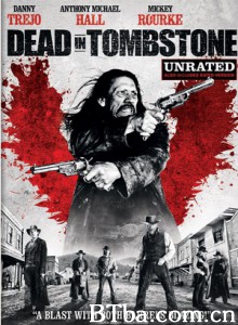 血战墓碑镇 Dead in Tombstone (2013) 1080P/720P BT磁力 迅雷网盘下载