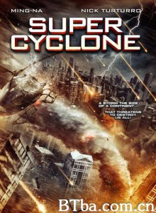 超级飓风 超级龙卷风 Super Cyclone (2012) 720P BT磁力 迅雷网盘下载