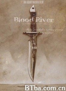 血腥之河 Blood River (2009) 720P BT磁力 迅雷网盘下载