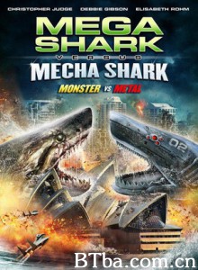 超级鲨大战机器鲨 Mega Shark vs Mecha Shark (2014) 720P BT磁力 迅雷网盘下载