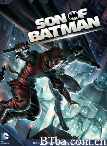 蝙蝠侠之子 Son of Batman (2014) 1080P/720P BT磁力 迅雷网盘下载