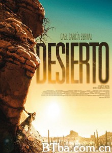 绝命荒漠 沙漠 夺命疯捕(港) Desierto (2016) 1080P/720P BT磁力 迅雷网盘下载