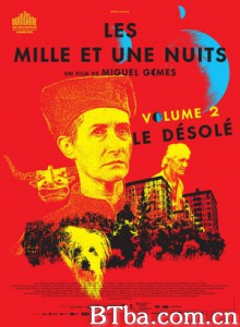 一千零一夜2：凄凉之人/一千零一夜II：孤独之人(台)/As Mil e Uma Noites: Volume 2/ O Desolado-720p|1080p高清bt种子下载