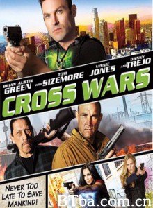 十字追杀令2 穿越火线 CROSS WARS (2017) 1080P/720P BT磁力 迅雷网盘下载