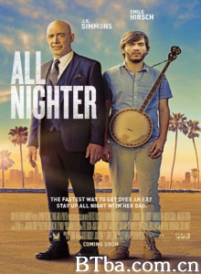 开夜车 All Nighter (2017) 1080P/720P BT磁力 迅雷网盘下载