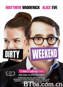 糟糕的周末 与情人一起度周末 Dirty Weekend (2015) 1080P BT磁力 迅雷网盘下载