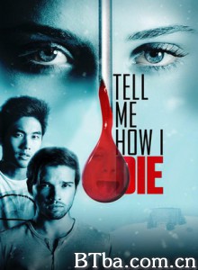 告诉我是怎么死的 Tell Me How I Die (2016) 1080P BT磁力 迅雷网盘下载