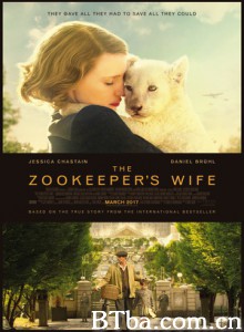 动物园长的夫人 The Zookeepers Wife (2017) 1080P/720P BT磁力 迅雷网盘下载