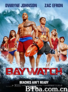 海滩游侠 海滩救护队(台) 沙滩拯救队(港) Baywatch (2017) 1080P/720P BT磁力 迅雷网盘下载