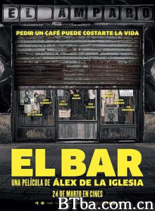 酒吧 抓狂酒吧(台) 疯狂酒吧 El bar (2017) 1080P/720P BT磁力 迅雷网盘下载