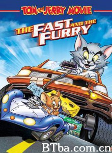 猫和老鼠: 飙风天王 Tom And Jerry The Fast And The Furry (2005) 1080P BT磁力 迅雷网盘下载