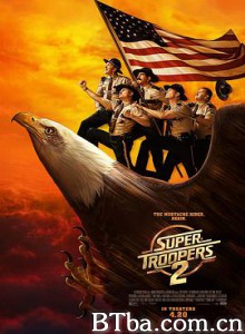 超级骑警2 乌龙巡警2(台) Broken Lizards Super Troopers 2 (2018) 1080P/720P BT磁力 迅雷网盘下载