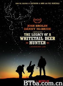 白尾鹿猎手的遗产 北美小鹿猎人传奇(台) The Legacy of a Whitetail Deer Hunter (2018) 1080P/720P BT磁力 迅雷网盘下载