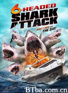 夺命六头鲨/6-Headed Shark Attack-720p|1080p高清bt种子下载