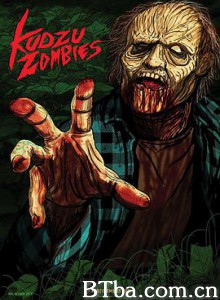 南部僵尸来袭 Attack of the Southern Fried Zombies Kudzu Zombies (2017) 1080P/720P BT磁力 迅雷网盘下载