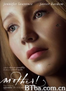 母亲！ 妈妈！(港) 母亲 Mother! (2017) 1080P/4K BT磁力 迅雷网盘下载