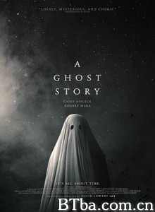 鬼魅浮生 鬼的故事(台) 再见魅了缘(港) A Ghost Story (2017) 1080P/720P BT磁力 迅雷网盘下载