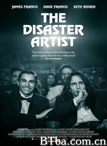 灾难艺术家 大灾难家(台) 荷里活烂片王(港) The Disaster Artist (2017) 1080P/720P BT磁力 迅雷网盘下载