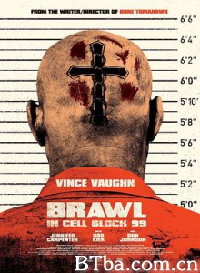 困斗99号囚室 Brawl in Cell Block 99 (2017) 1080P/720P BT磁力 迅雷网盘下载