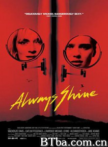 永远闪耀 Always Shine (2016) 1080P/720P BT磁力 迅雷网盘下载