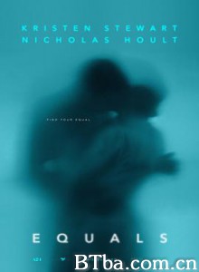 同等族群 热血新世纪(港) 禁爱世界(台) Equals (2015) 1080P/720P BT磁力 迅雷网盘下载