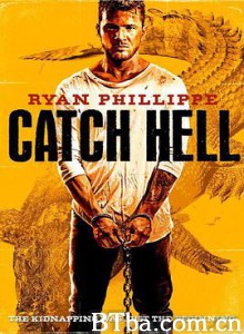 严惩 Catch Hell (2014) 1080P/720P BT磁力 迅雷网盘下载