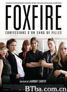 狐火：一个女生帮的自白 狐火 狐火帮 Foxfire  confessions d and #39;un gang de filles (2012) 1080P/720P BT磁力 迅雷网盘下载