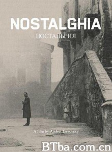 乡愁 Ностальгия (1983) 1080P/4K BT磁力 迅雷网盘下载