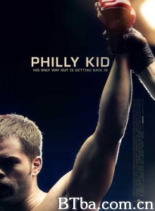 费城小子 费城之子 The Philly Kid (2012) 720P BT磁力 迅雷网盘下载