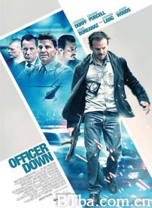 悍警惩奸除恶 长官驾到 Officer Down (2013) 720P BT磁力 迅雷网盘下载