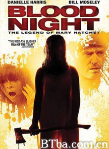 嗜血之夜 血夜 血腥的夜晚 Blood Night: The Legend of Mary Hatchet (2009) 1080P/720P BT磁力 迅雷网盘下载