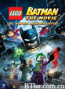 乐高蝙蝠侠大电影：DC英雄集结 乐高蝙蝠侠大电影 LEGO Batman: The Movie - DC Superheroes Unite (2013) 720P BT磁力 迅雷网盘下载