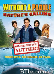 寻宝假期2：自然召唤 Without a Paddle: Nature and #39;s Calling (2009) 720P BT磁力 迅雷网盘下载