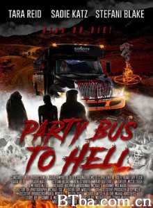去地狱的派对巴士 Party Bus to Hell (2017) 1080P/720P BT磁力 迅雷网盘下载