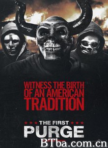 人类清除计划4/杀戮元年(台)/国定杀戮日：屠亡前传(港)/The First Purge-720p|1080p高清bt种子下载