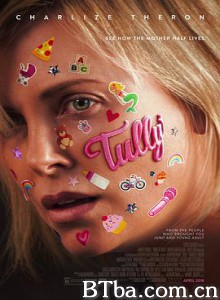 塔利 厌世妈咪日记(台) 论尽爆煲妈咪(港) Tully (2018) 1080P/720P BT磁力 迅雷网盘下载